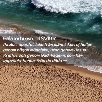 Picture 02 - Galaterbrevet 1:1 SV1917 - Paulus, apostel, icke från människor, ej heller - Bible Verse Picture