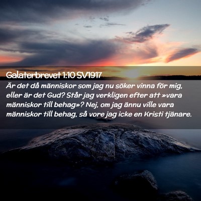 Picture 02 - Galaterbrevet 1:10 SV1917 - Är det då människor som jag nu söker vinna - Bible Verse Picture