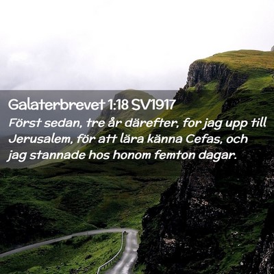Picture 02 - Galaterbrevet 1:18 SV1917 - Först sedan, tre år därefter, for jag upp till - Bible Verse Picture