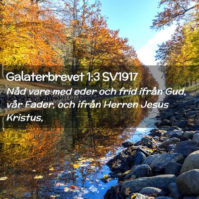 Picture 02 - Galaterbrevet 1:3 SV1917 - Nåd vare med eder och frid ifrån Gud, vår - Bible Verse Picture