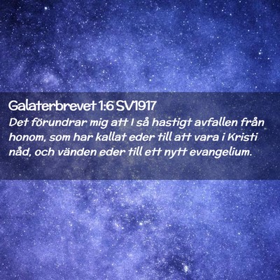 Picture 02 - Galaterbrevet 1:6 SV1917 - Det förundrar mig att I så hastigt avfallen - Bible Verse Picture