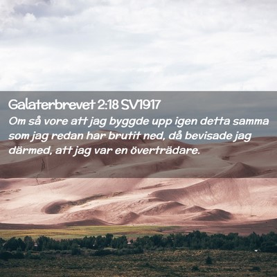 Picture 02 - Galaterbrevet 2:18 SV1917 - Om så vore att jag byggde upp igen detta samma - Bible Verse Picture