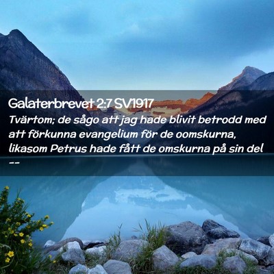 Picture 02 - Galaterbrevet 2:7 SV1917 - Tvärtom; de sågo att jag hade blivit betrodd - Bible Verse Picture