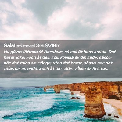 Picture 02 - Galaterbrevet 3:16 SV1917 - Nu gåvos löftena åt Abraham, så ock åt hans - Bible Verse Picture