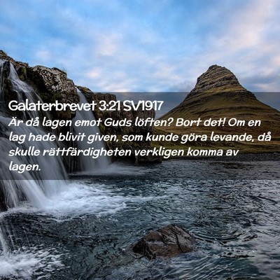 Picture 02 - Galaterbrevet 3:21 SV1917 - Är då lagen emot Guds löften? Bort det! Om en - Bible Verse Picture