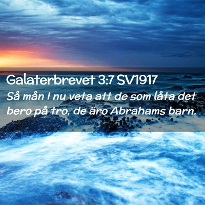Picture 02 - Galaterbrevet 3:7 SV1917 - Så mån I nu veta att de som låta det bero på - Bible Verse Picture