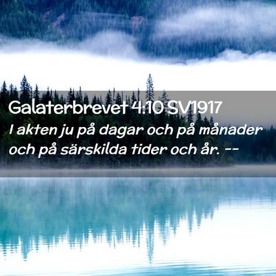 Picture 02 - Galaterbrevet 4:10 SV1917 - I akten ju på dagar och på månader och på - Bible Verse Picture