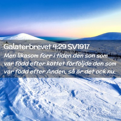 Picture 02 - Galaterbrevet 4:29 SV1917 - Men likasom förr i tiden den son som var född - Bible Verse Picture