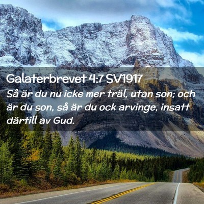 Picture 02 - Galaterbrevet 4:7 SV1917 - Så är du nu icke mer träl, utan son; och är - Bible Verse Picture