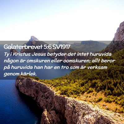Picture 02 - Galaterbrevet 5:6 SV1917 - Ty i Kristus Jesus betyder det intet huruvida - Bible Verse Picture