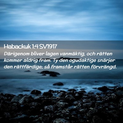 Picture 02 - Habackuk 1:4 SV1917 - Därigenom bliver lagen vanmäktig, och rätten - Bible Verse Picture