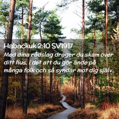 Picture 02 - Habackuk 2:10 SV1917 - Med dina rådslag drager du skam över ditt hus, - Bible Verse Picture