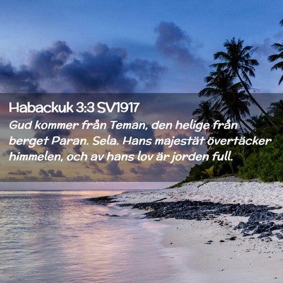 Picture 02 - Habackuk 3:3 SV1917 - Gud kommer från Teman, den helige från berget - Bible Verse Picture