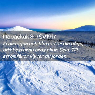 Picture 02 - Habackuk 3:9 SV1917 - Framtagen och blottad är din båge, ditt - Bible Verse Picture