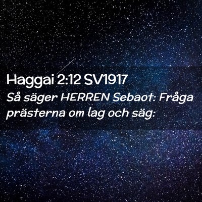 Picture 02 - Haggai 2:12 SV1917 - Så säger HERREN Sebaot: Fråga prästerna om - Bible Verse Picture