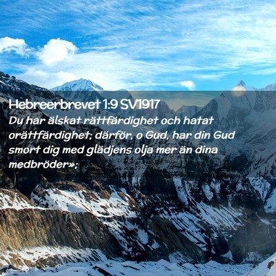 Picture 02 - Hebreerbrevet 1:9 SV1917 - Du har älskat rättfärdighet och hatat - Bible Verse Picture