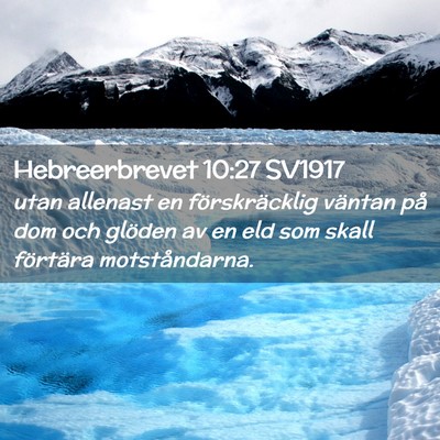 Picture 02 - Hebreerbrevet 10:27 SV1917 - utan allenast en förskräcklig väntan på dom - Bible Verse Picture
