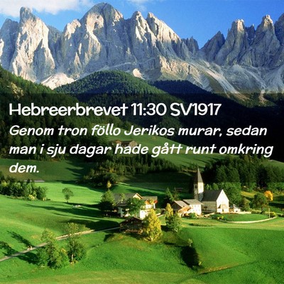 Picture 02 - Hebreerbrevet 11:30 SV1917 - Genom tron föllo Jerikos murar, sedan man i sju - Bible Verse Picture