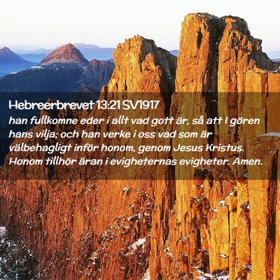 Picture 02 - Hebreerbrevet 13:21 SV1917 - han fullkomne eder i allt vad gott är, så att I - Bible Verse Picture