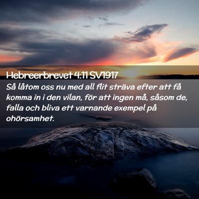 Picture 02 - Hebreerbrevet 4:11 SV1917 - Så låtom oss nu med all flit sträva efter att - Bible Verse Picture