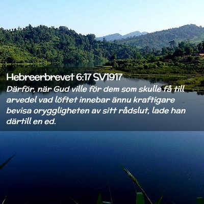 Picture 02 - Hebreerbrevet 6:17 SV1917 - Därför, när Gud ville för dem som skulle få - Bible Verse Picture