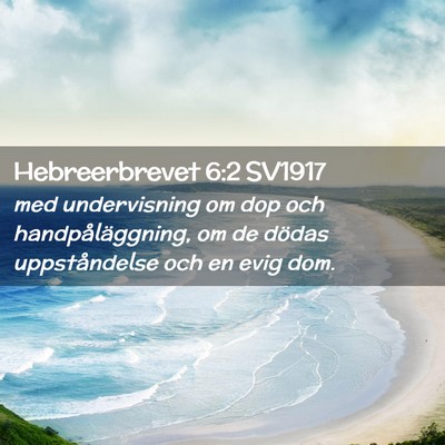 Picture 02 - Hebreerbrevet 6:2 SV1917 - med undervisning om dop och handpåläggning, om - Bible Verse Picture