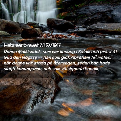 Picture 02 - Hebreerbrevet 7:1 SV1917 - Denne Melkisedek, som var konung i Salem och - Bible Verse Picture