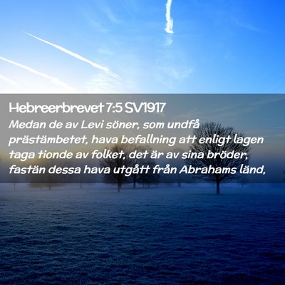Picture 02 - Hebreerbrevet 7:5 SV1917 - Medan de av Levi söner, som undfå - Bible Verse Picture