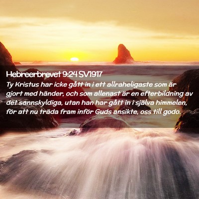 Picture 02 - Hebreerbrevet 9:24 SV1917 - Ty Kristus har icke gått in i ett allraheligaste - Bible Verse Picture