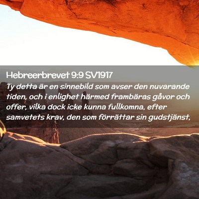 Picture 02 - Hebreerbrevet 9:9 SV1917 - Ty detta är en sinnebild som avser den nuvarande - Bible Verse Picture
