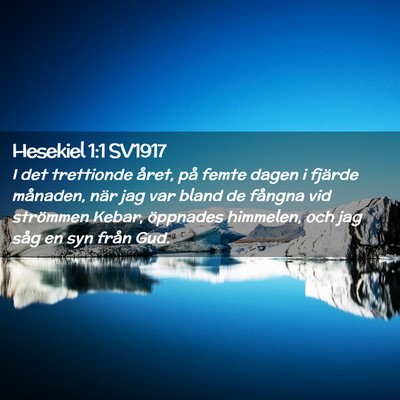 Picture 02 - Hesekiel 1:1 SV1917 - I det trettionde året, på femte dagen i fjärde - Bible Verse Picture