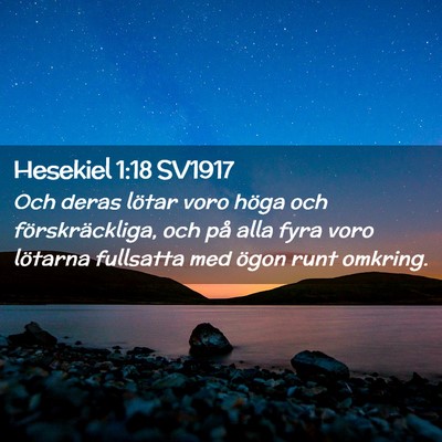 Picture 02 - Hesekiel 1:18 SV1917 - Och deras lötar voro höga och förskräckliga, - Bible Verse Picture
