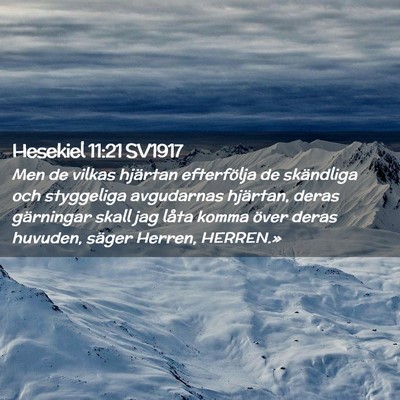 Picture 02 - Hesekiel 11:21 SV1917 - Men de vilkas hjärtan efterfölja de skändliga - Bible Verse Picture