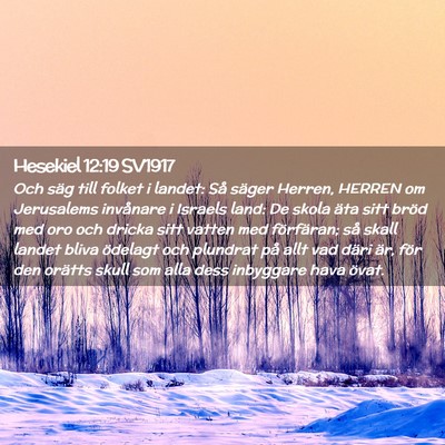 Picture 02 - Hesekiel 12:19 SV1917 - Och säg till folket i landet: Så säger Herren, - Bible Verse Picture
