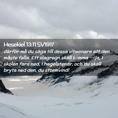 Picture 02 - Hesekiel 13:11 SV1917 - därför må du säga till dessa vitmenare att - Bible Verse Picture