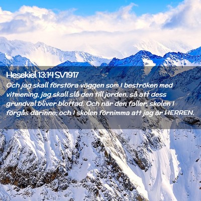 Picture 02 - Hesekiel 13:14 SV1917 - Och jag skall förstöra väggen som I beströken - Bible Verse Picture