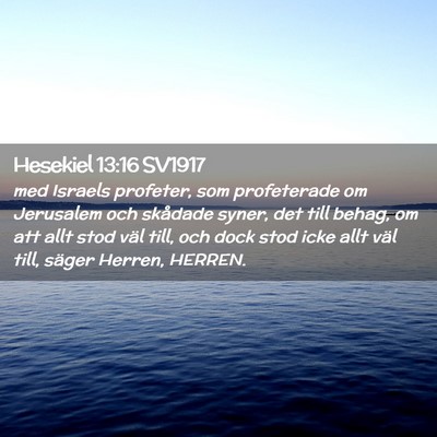 Picture 02 - Hesekiel 13:16 SV1917 - med Israels profeter, som profeterade om - Bible Verse Picture