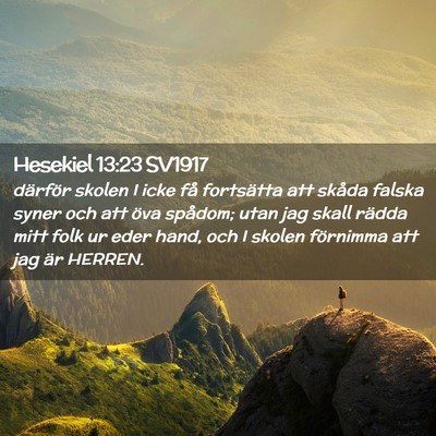 Picture 02 - Hesekiel 13:23 SV1917 - därför skolen I icke få fortsätta att skåda - Bible Verse Picture