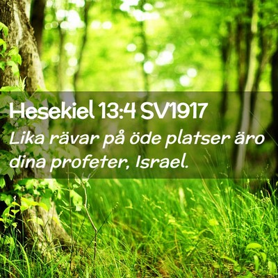 Picture 02 - Hesekiel 13:4 SV1917 - Lika rävar på öde platser äro dina profeter, - Bible Verse Picture