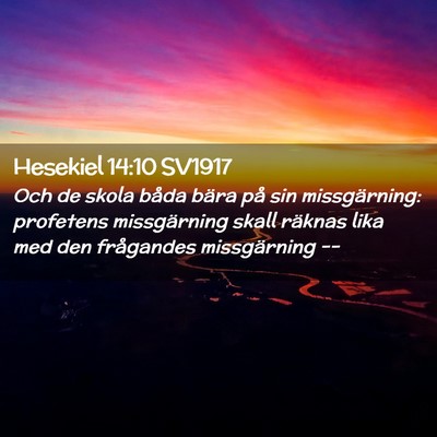Picture 02 - Hesekiel 14:10 SV1917 - Och de skola båda bära på sin missgärning: - Bible Verse Picture