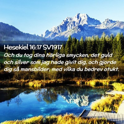 Picture 02 - Hesekiel 16:17 SV1917 - Och du tog dina härliga smycken, det guld och - Bible Verse Picture