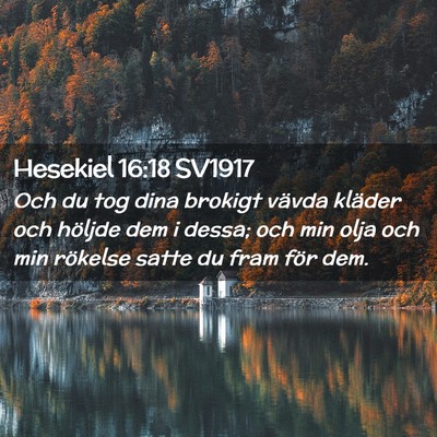 Picture 02 - Hesekiel 16:18 SV1917 - Och du tog dina brokigt vävda kläder och - Bible Verse Picture