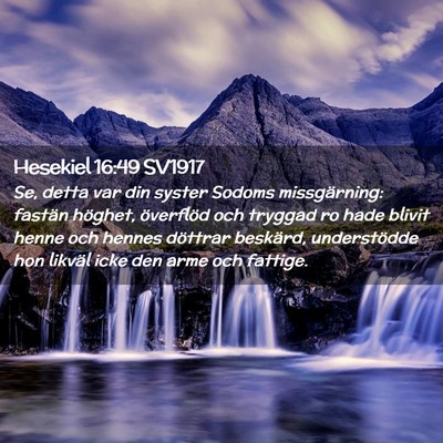 Picture 02 - Hesekiel 16:49 SV1917 - Se, detta var din syster Sodoms missgärning: - Bible Verse Picture