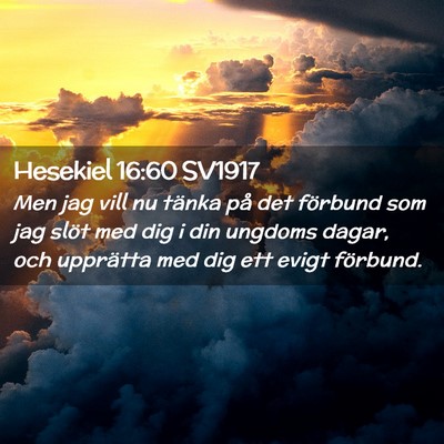 Picture 02 - Hesekiel 16:60 SV1917 - Men jag vill nu tänka på det förbund som jag - Bible Verse Picture