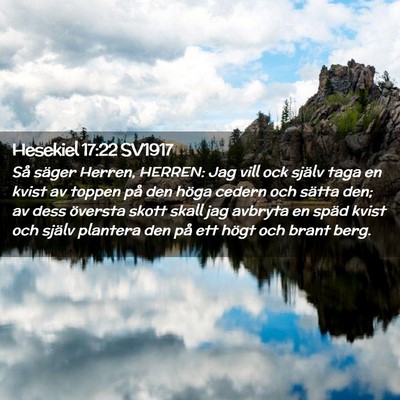 Picture 02 - Hesekiel 17:22 SV1917 - Så säger Herren, HERREN: Jag vill ock själv - Bible Verse Picture