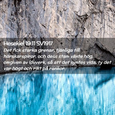 Picture 02 - Hesekiel 19:11 SV1917 - Det fick starka grenar, tjänliga till - Bible Verse Picture