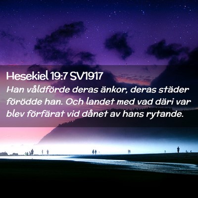 Picture 02 - Hesekiel 19:7 SV1917 - Han våldförde deras änkor, deras städer - Bible Verse Picture