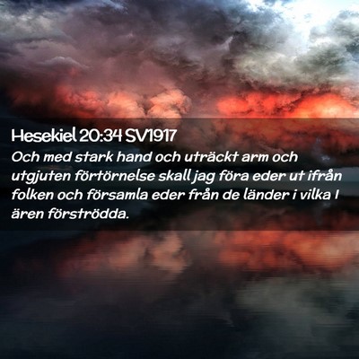 Picture 02 - Hesekiel 20:34 SV1917 - Och med stark hand och uträckt arm och utgjuten - Bible Verse Picture