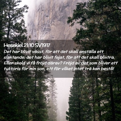Picture 02 - Hesekiel 21:10 SV1917 - Det har blivit vässt, för att det skall - Bible Verse Picture