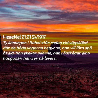 Picture 02 - Hesekiel 21:21 SV1917 - Ty konungen i Babel står redan vid vägskälet - Bible Verse Picture